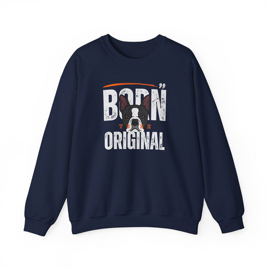 Born to be Original Boston Terrier | Premium Boston Terrier Sweatshirt