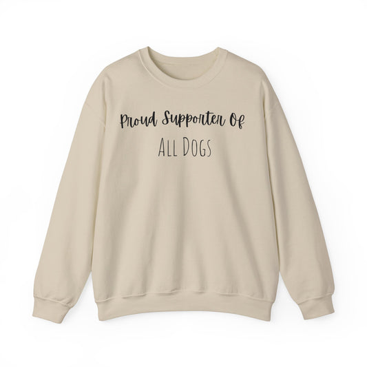 Proud Supporter of All Dogs | Premium Dog Sweatshirt