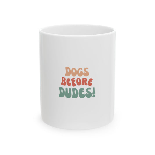 Dogs Before Dudes Mug - Premium Dog Lover Mug