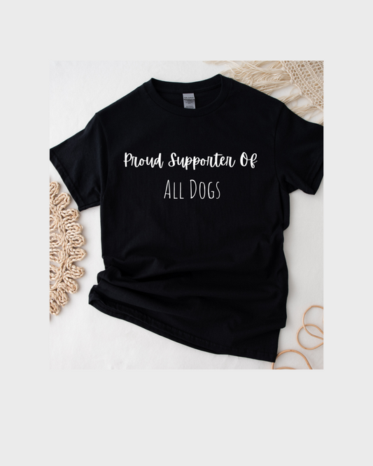Proud Supporter Of All Dogs | Premium Dog T-Shirt